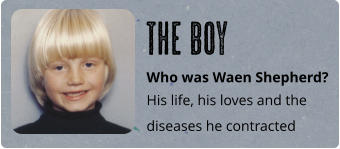 Who was Waen Shepherd? His life, his loves and the diseases he contracted The Boy
